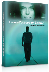 Leave Yesterday Behind by Leo Mark Bonaventura